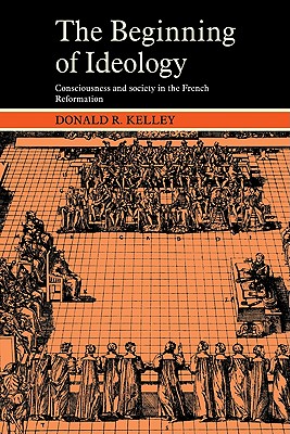 Immagine del venditore per The Beginning of Ideology: Consciousness and Society in the French Reformation (Paperback or Softback) venduto da BargainBookStores