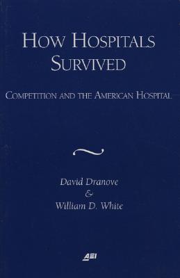 Seller image for How Hospitals Survived: Competition and the American Hospital (Paperback or Softback) for sale by BargainBookStores