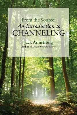 Seller image for From the Source: An Introduction to Channeling (Paperback or Softback) for sale by BargainBookStores