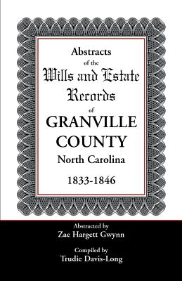 Bild des Verkufers fr Abstracts of the Wills and Estate Records of Granville County, North Carolina, 1833-1846 (Paperback or Softback) zum Verkauf von BargainBookStores