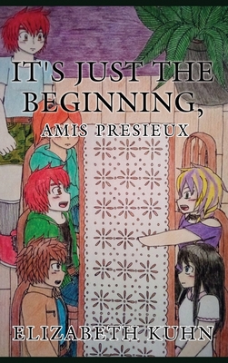 Image du vendeur pour It's Just the Beginning, Amis Presieux (Hardback or Cased Book) mis en vente par BargainBookStores