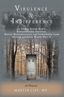 Seller image for Virulence & Indifference: A Young Polish Boy's Extraordinary Survival, Heroic Reconstruction and Unthinkable Loss During and After World War II (Paperback or Softback) for sale by BargainBookStores