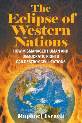 Seller image for The Eclipse of Western Nations: How Mismanaged Human and Democratic Rights Can Destroy Civilizations (Paperback or Softback) for sale by BargainBookStores