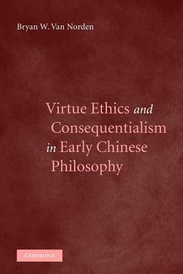 Bild des Verkufers fr Virtue Ethics and Consequentialism in Early Chinese Philosophy (Paperback or Softback) zum Verkauf von BargainBookStores