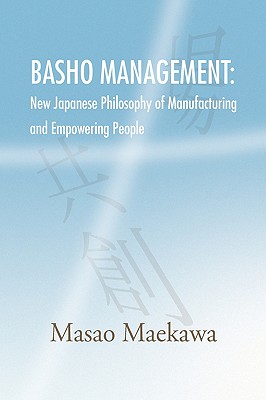 Seller image for Basho Management: New Japanese Philosophy of Manufacturing and Empowerment (Paperback or Softback) for sale by BargainBookStores