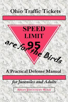Imagen del vendedor de Ohio Traffic Tickets Are for the Birds: A Practical Defense Manual for Juveniles and Adults (Paperback or Softback) a la venta por BargainBookStores