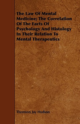 Bild des Verkufers fr The Law of Mental Medicine; The Correlation of the Facts of Psychology and Histology in Their Relation to Mental Therapeutics (Paperback or Softback) zum Verkauf von BargainBookStores
