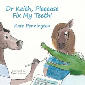 Seller image for Dr Keith, Pleeease Fix My Teeth! (Paperback or Softback) for sale by BargainBookStores