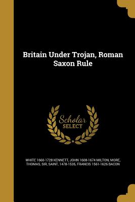 Imagen del vendedor de Britain Under Trojan, Roman Saxon Rule (Paperback or Softback) a la venta por BargainBookStores