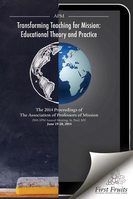 Seller image for Transforming Teaching For Mission: Educational Theory and Practice (Paperback or Softback) for sale by BargainBookStores