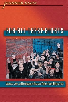 Immagine del venditore per For All These Rights: Business, Labor, and the Shaping of America's Public-Private Welfare State (Paperback or Softback) venduto da BargainBookStores