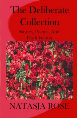 Imagen del vendedor de The Deliberate Collection: Short Stories, Poems and Flash Fiction (Paperback or Softback) a la venta por BargainBookStores