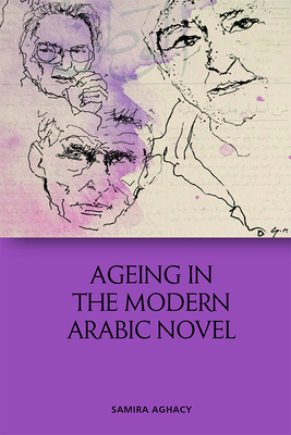 Bild des Verkufers fr Ageing in the Modern Arabic Novel (Paperback or Softback) zum Verkauf von BargainBookStores