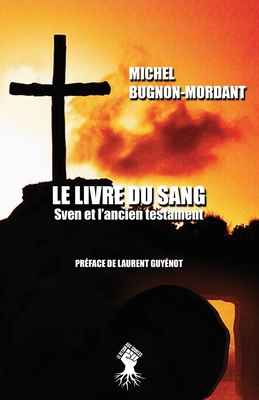 Seller image for Le livre du sang: Sven et l'ancien testament (Paperback or Softback) for sale by BargainBookStores
