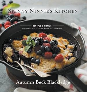 Seller image for Skinny Ninnie's Kitchen: Recipes & Humor From Four Generations of Southern Mouths (Hardback or Cased Book) for sale by BargainBookStores