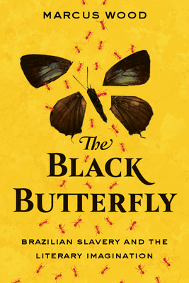 Seller image for The Black Butterfly: Brazilian Slavery and the Literary Imagination (Paperback or Softback) for sale by BargainBookStores