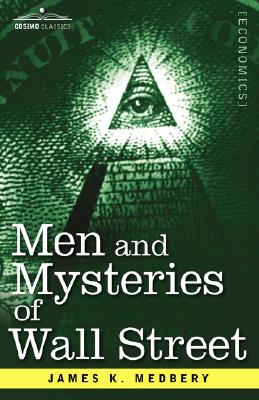 Bild des Verkufers fr Men and Mysteries of Wall Street (Hardback or Cased Book) zum Verkauf von BargainBookStores