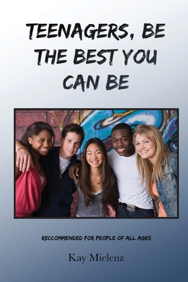 Seller image for Teenagers, Be The Best You Can Be: Recommended for People of All Ages (Paperback or Softback) for sale by BargainBookStores