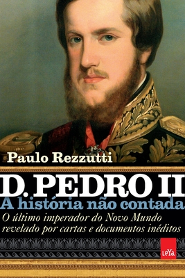 Image du vendeur pour D. Pedro II - A hist�ria n�o contada (Paperback or Softback) mis en vente par BargainBookStores