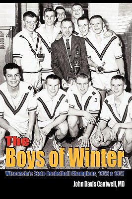 Imagen del vendedor de The Boys of Winter: Wisconsin's State Basketball Champions, 1956 & 1957 (Hardback or Cased Book) a la venta por BargainBookStores