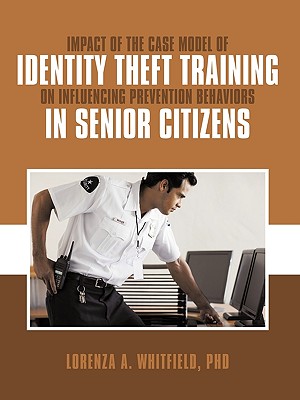 Seller image for Impact of the Case Model of Identity Theft Training on Influencing Prevention Behaviors in Senior Citizens (Paperback or Softback) for sale by BargainBookStores
