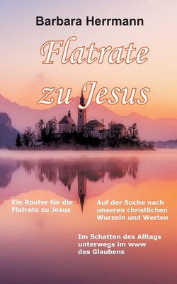 Seller image for Flatrate zu Jesus: Im Schatten des Alltags unterwegs im WWW des Glaubens (Paperback or Softback) for sale by BargainBookStores