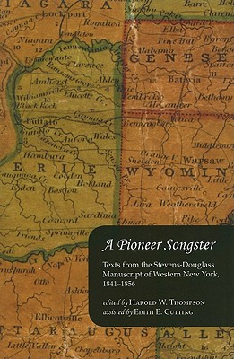 Imagen del vendedor de A Pioneer Songster: Texts from the Stevens-Douglass Manuscript of Western New York, 1841-1856 (Paperback or Softback) a la venta por BargainBookStores