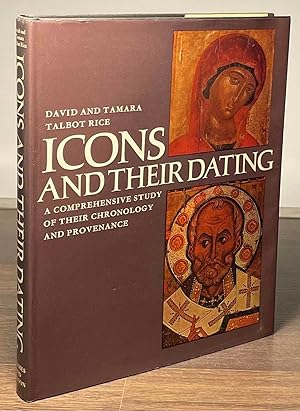 Image du vendeur pour Icons and Their Dating _ A Comprehensive Study of their Chronology and Provenance mis en vente par San Francisco Book Company