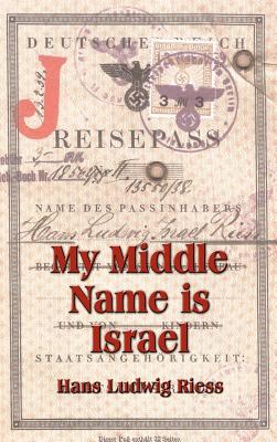 Seller image for My Middle Name is Israel: A Wartime Memoir of Berlin, London and Shanghai (Hardback or Cased Book) for sale by BargainBookStores