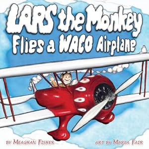 Bild des Verkufers fr Lars the Monkey Flies a Waco Airplane (Paperback or Softback) zum Verkauf von BargainBookStores