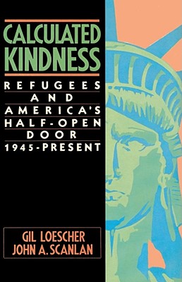 Seller image for Calculated Kindness: Refugees and America's Half-Open Door, 1945 to the Present (Paperback or Softback) for sale by BargainBookStores