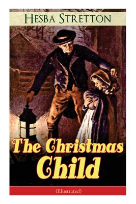 Seller image for The Christmas Child (Illustrated): Children's Classic (Paperback or Softback) for sale by BargainBookStores