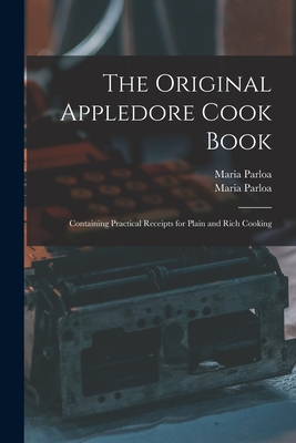 Image du vendeur pour The Original Appledore Cook Book: Containing Practical Receipts for Plain and Rich Cooking (Paperback or Softback) mis en vente par BargainBookStores