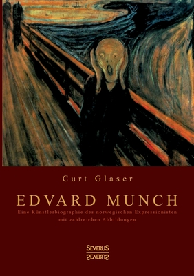 Seller image for Edvard Munch: Eine K�nstlerbiographie des norwegischen Expressionisten mit zahlreichen Abbildungen (Paperback or Softback) for sale by BargainBookStores