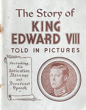 Imagen del vendedor de The story of King Edward VIII told in pictures a la venta por Acanthophyllum Books