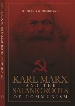 Bild des Verkufers fr Karl Marx and the Satanic Roots of Communism zum Verkauf von GreatBookPrices