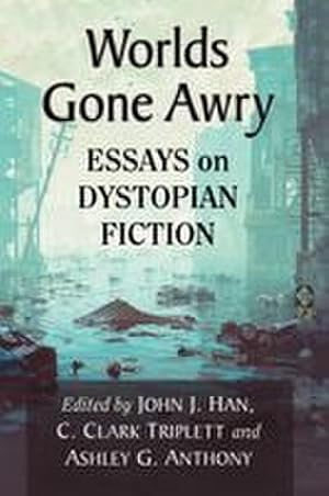 Imagen del vendedor de Worlds Gone Awry : Essays on Dystopian Fiction a la venta por AHA-BUCH GmbH