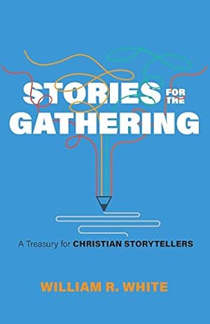 Bild des Verkufers fr Stories for the Gathering: A Treasury for Christian Storytellers zum Verkauf von WeBuyBooks