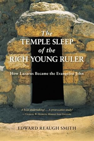 Bild des Verkufers fr Temple Sleep of the Rich Young Ruler : How Lazarus Became the Evangelist John zum Verkauf von GreatBookPrices