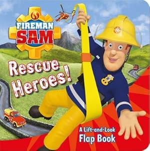 Imagen del vendedor de Fireman Sam: Rescue Heroes! A Lift-and-Look Flap Book a la venta por Smartbuy