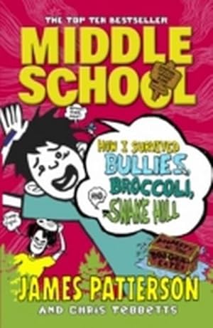 Bild des Verkufers fr Middle School: How I Survived Bullies, Broccoli, and Snake Hill : (Middle School 4) zum Verkauf von Smartbuy