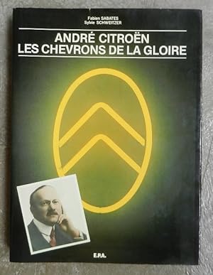 André Citroën. Les chevrons de la gloire.