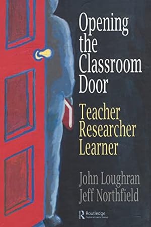 Seller image for Opening The Classroom Door: Teacher, Researcher, Learner for sale by WeBuyBooks