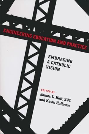 Seller image for Engineering Education and Practice : Embracing a Catholic Vision for sale by GreatBookPrices