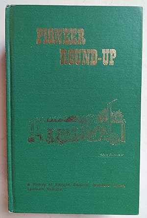 Pioneer Round-Up: A History of Albright, Demmitt, Goodfare, Hythe, Lymburn, Valhalla