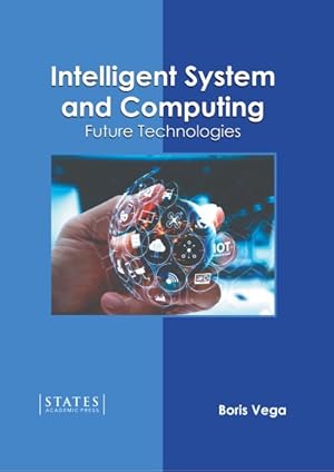 Immagine del venditore per Intelligent System and Computing : Future Technologies venduto da GreatBookPrices
