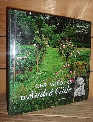 LES JARDINS D'ANDRE GIDE : Préface de Claude Martin