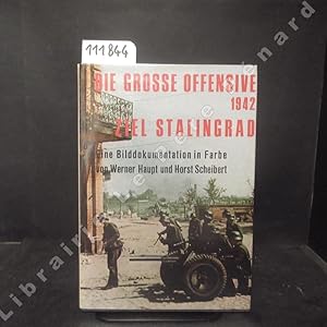 Image du vendeur pour Die grosse Offensive ziel : Stalingrad. 1942 mis en vente par Librairie-Bouquinerie Le Pre Pnard