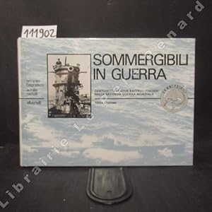 Imagen del vendedor de Sommergibili in guerra. Centosettantadue battelli italiani nel secundo conflitto mondiale. a la venta por Librairie-Bouquinerie Le Pre Pnard