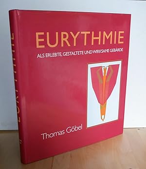 Eurythmie : als erlebte, gestaltete und wirksame Gebärde.